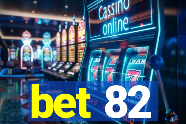 bet 82